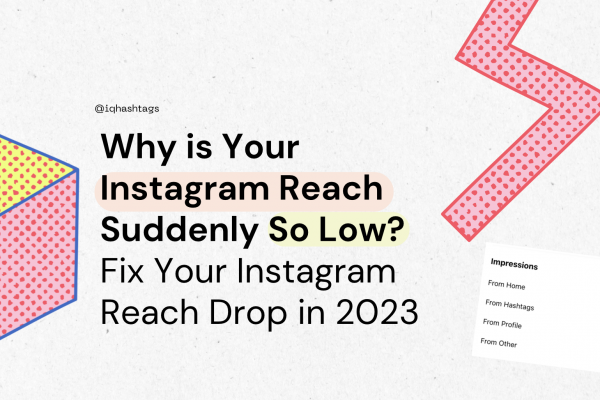 explanation on why your instagram reach is so low in 2023, Instagram reach drop