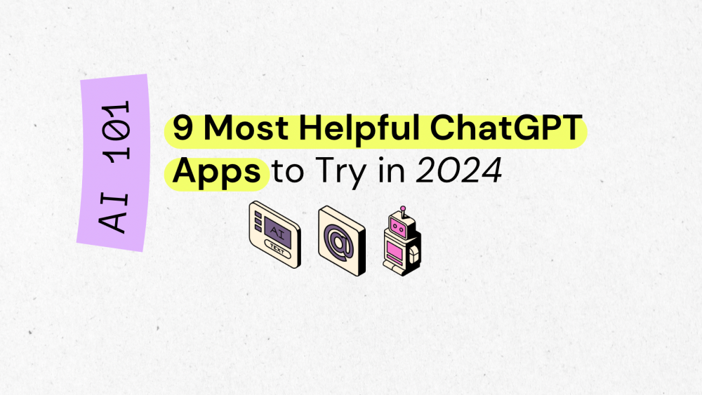 Most Helpful ChatGPT Apps to Try in 2024